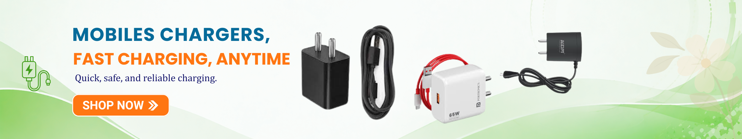 Mobile chargers including fast charging adapters, USB cables, and wall chargers with “Shop Now” button promoting quick, safe, and reliable charging solutions for smartphones and devices.