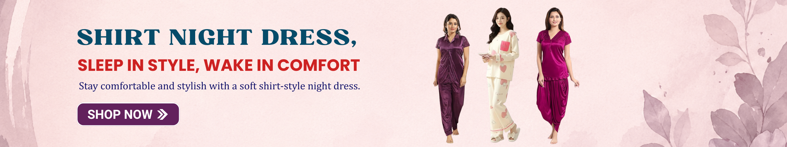 Women wearing shirt-style night dresses and sleepwear in satin and printed designs, showcasing comfortable and stylish nightwear.
